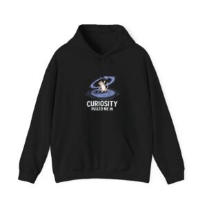 Curiosity Pulled Me In Inspirational Quote Typography Design - Hoodie