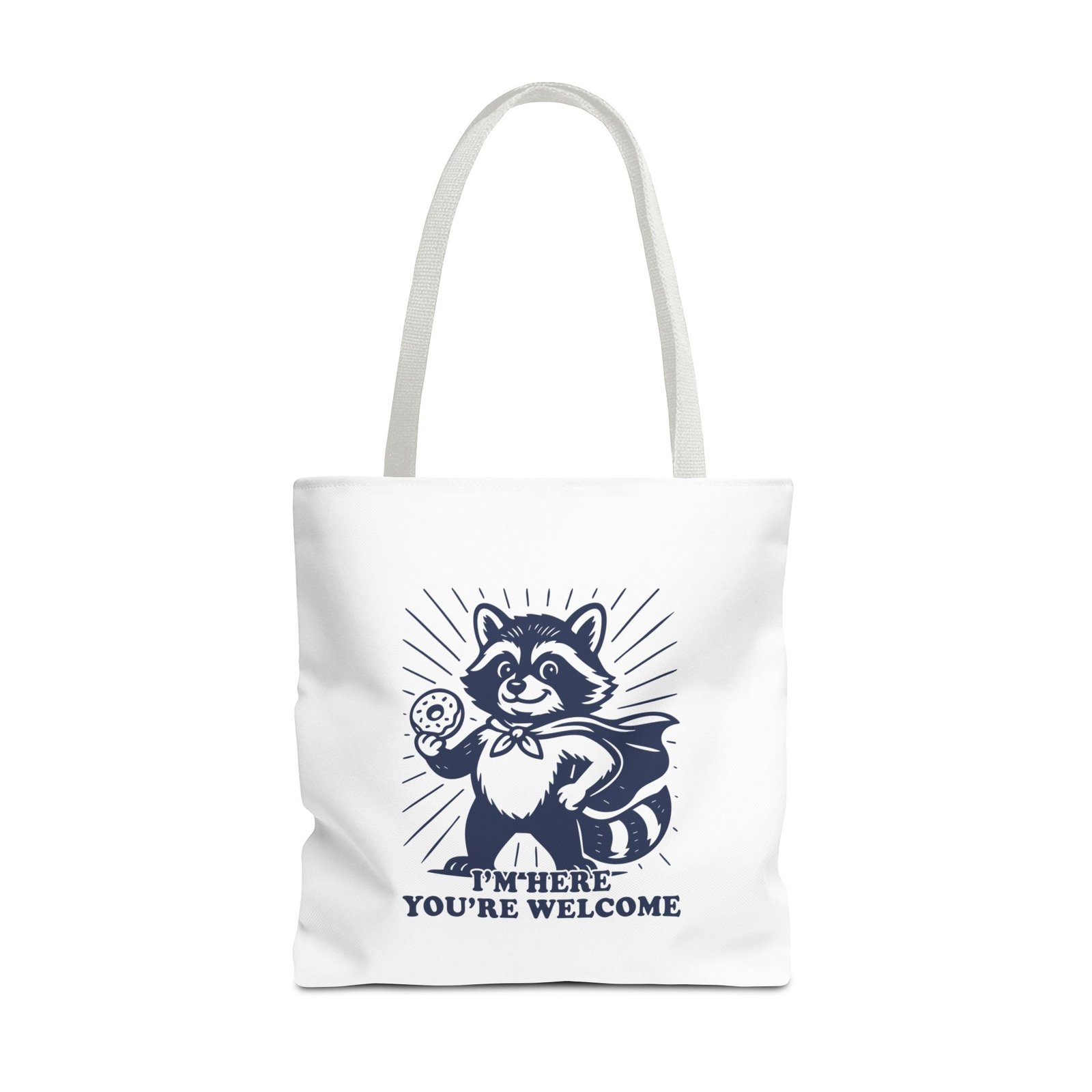 Im Here Youre Welcome Funny Raccoon Cartoon Design- Tote Bag - Image 9