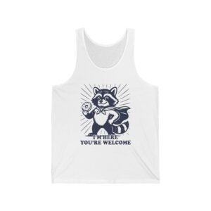 Im Here Youre Welcome Funny Raccoon Cartoon Design - Tank Top