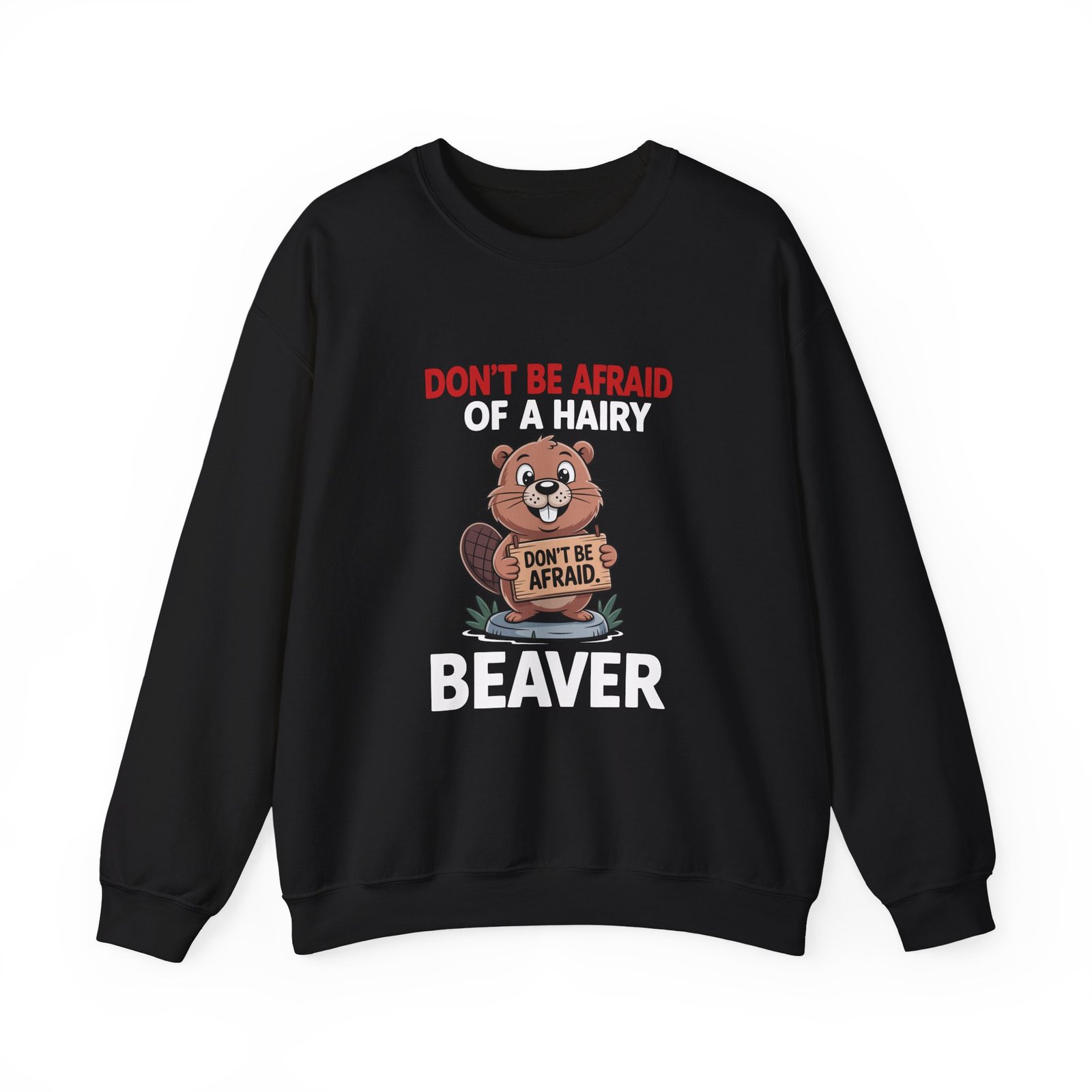 Cartoon Beaver Holding Funny Sign Illustration - Sweatshirt