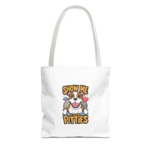 Show Me Your Pitties Cute Pitbull Dog Graphic - Tote Bag