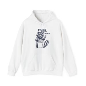 Funny Raccoon with Fries and Text Fries Before Cries- Hoodie