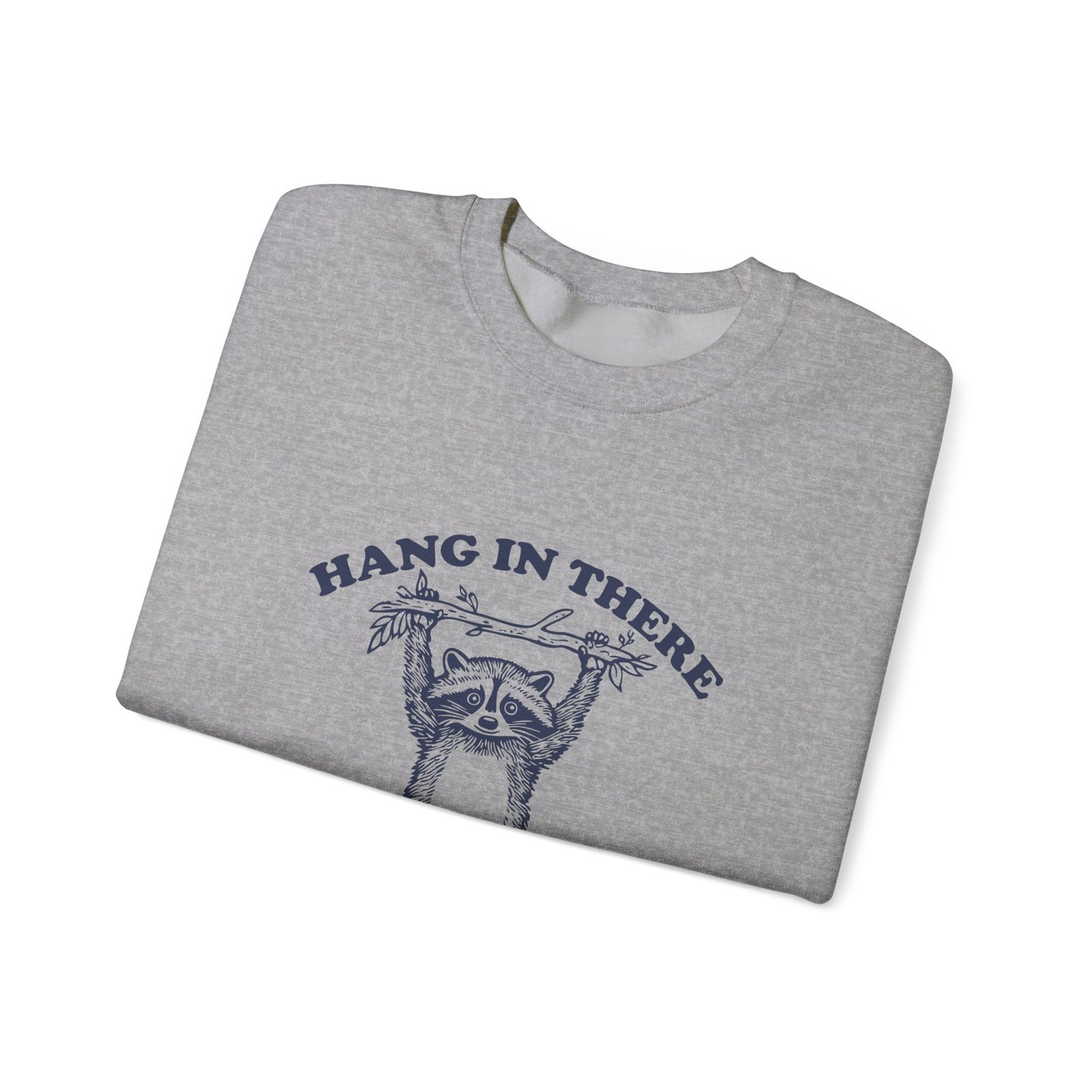 Hang in There Cute and Funny Raccoon Illustration - Sweatshirt - Image 11
