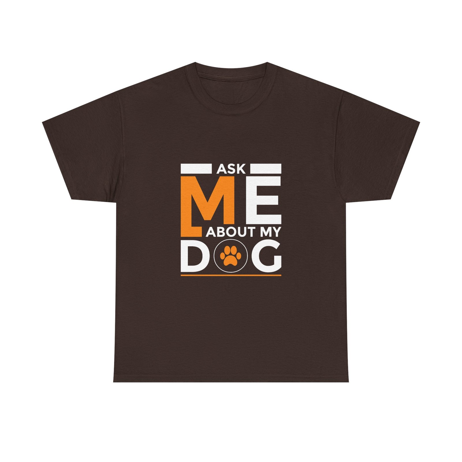 Ask Me About My Dog Bold Typography Design - T-shirt