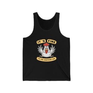 Funny Stressed Chicken Cartoon with It’s Fine Saying - Tank Top