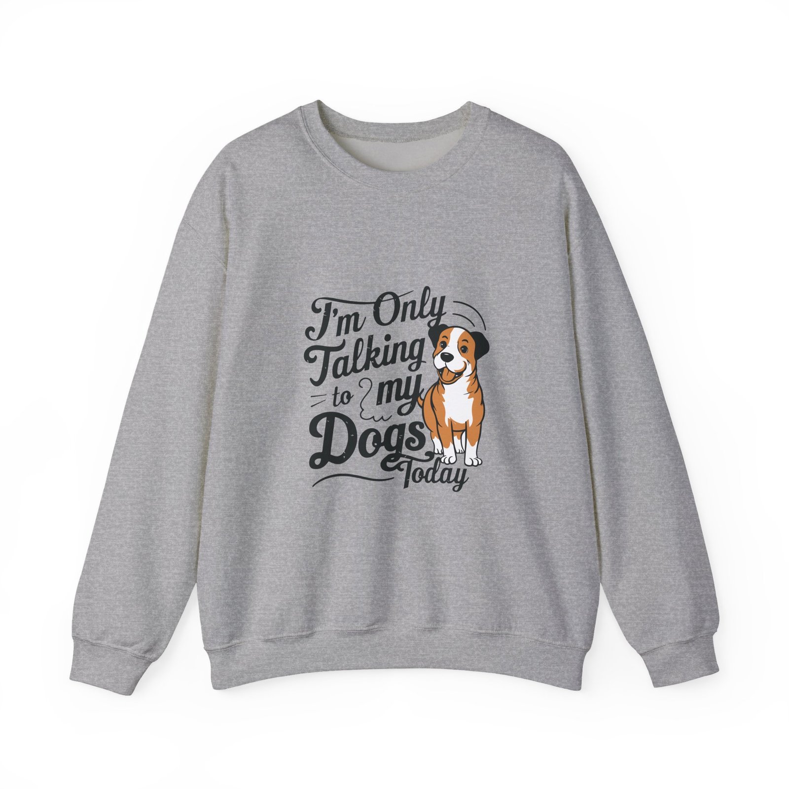 Talking To My Dog Today Funny Pet Lover Typography Art - Sweatshirt - Image 9