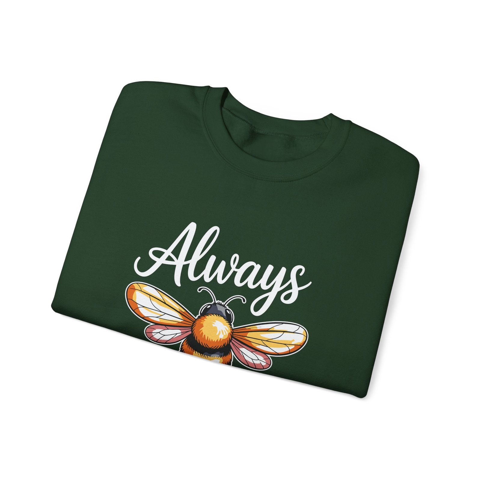 Cute Bee Illustration with Inspirational Always You Quote - Sweatshirt - Image 7