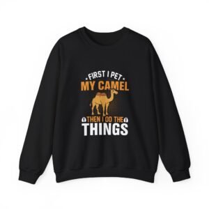 Funny Camel Petting Quote with Humorous Desert Animal Illustration - Sweatshirt