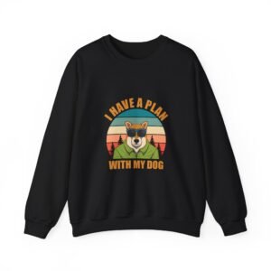 I Have A Plan With My Dog Funny Humorous Pet Lover Design - Sweatshirt