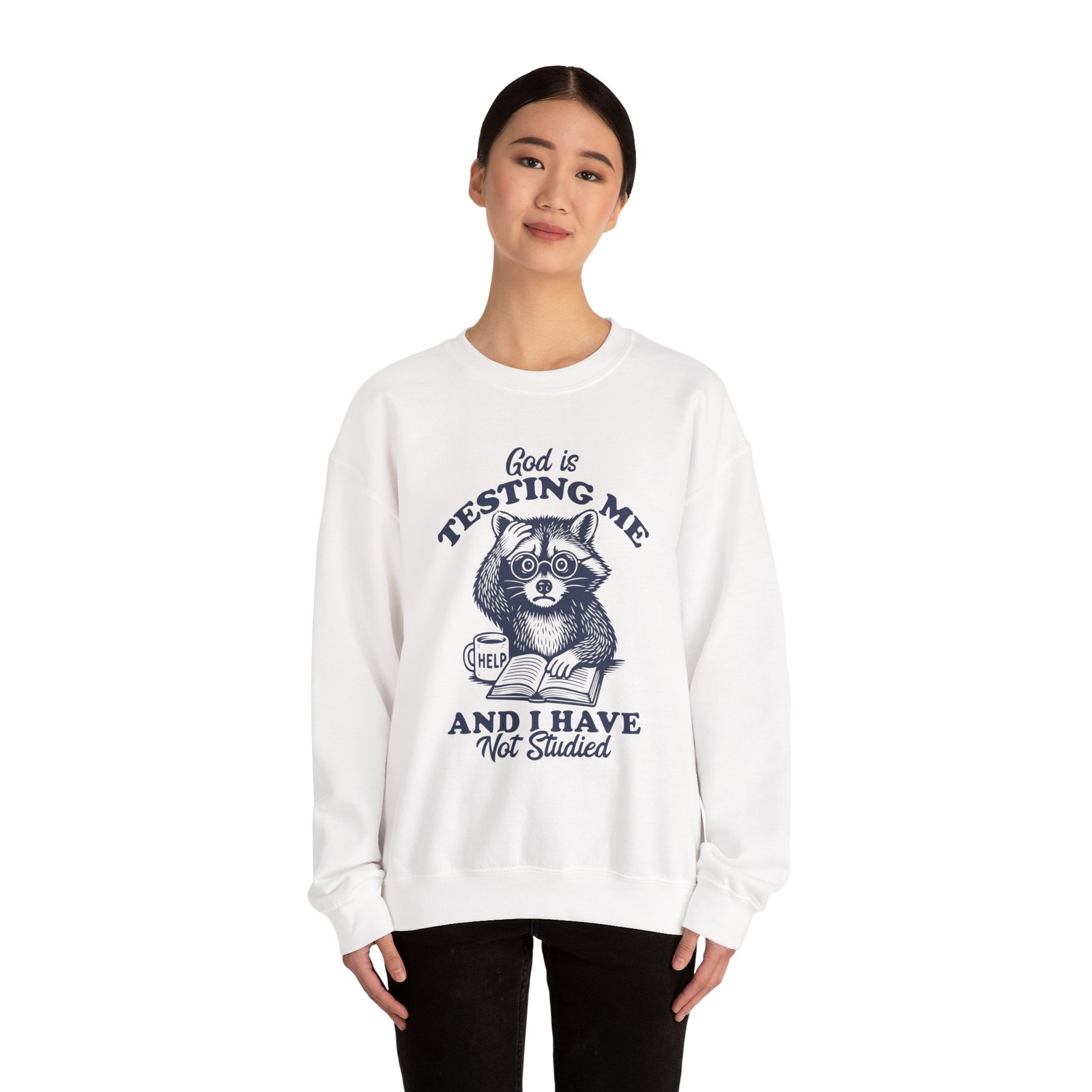 Funny Raccoon Design Saying God is Testing Me and I Have Not Studied - Sweatshirt - Image 4