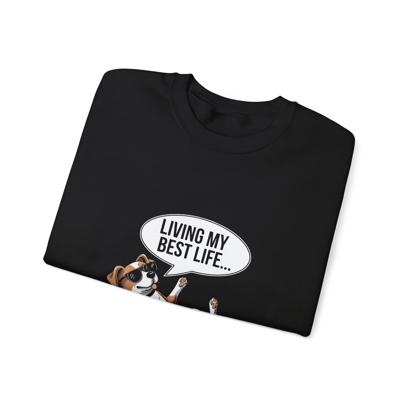 Living My Best Life Dog Fun Cheerful Graphic - Sweatshirt - Image 3