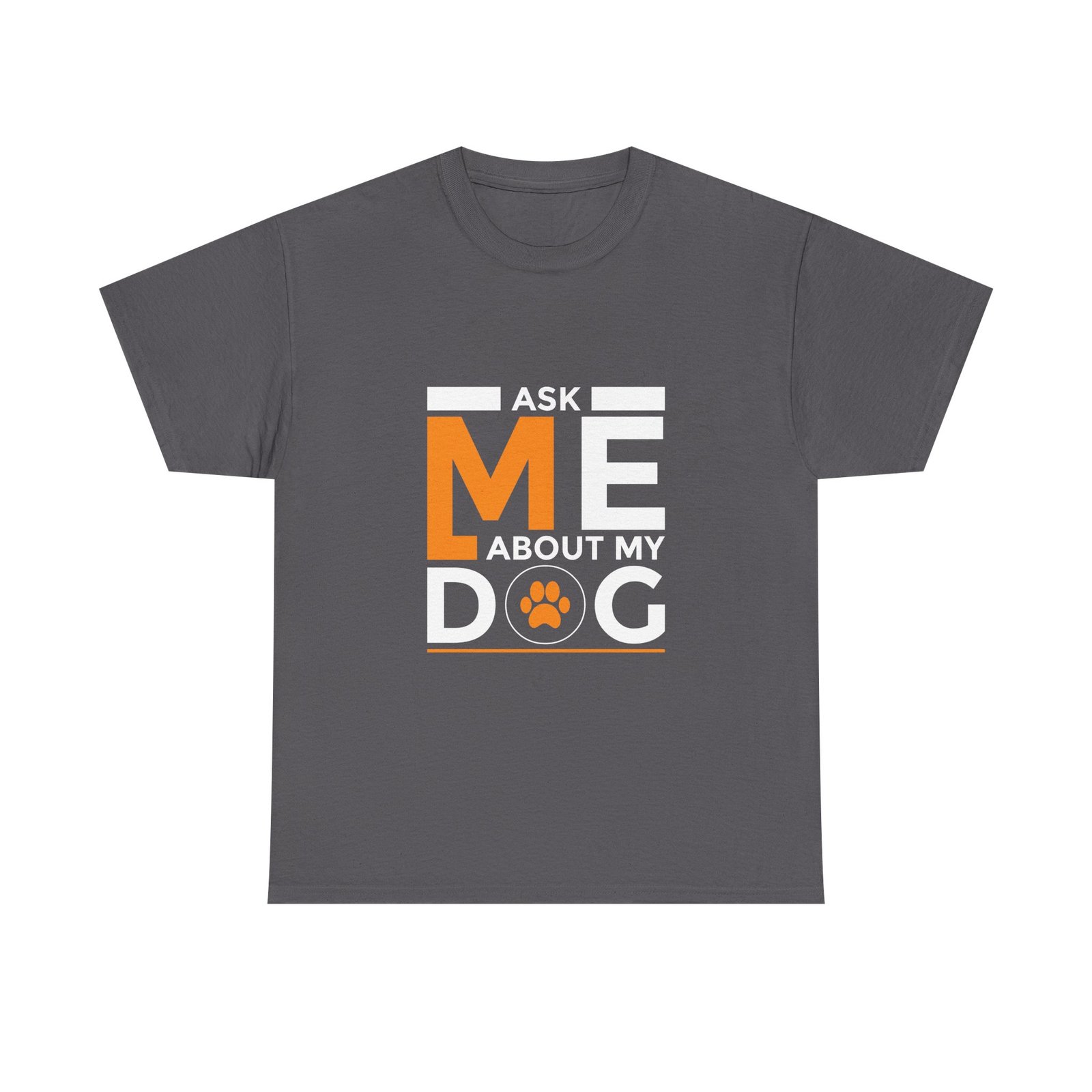 Ask Me About My Dog Bold Typography Design - T-shirt - Image 5