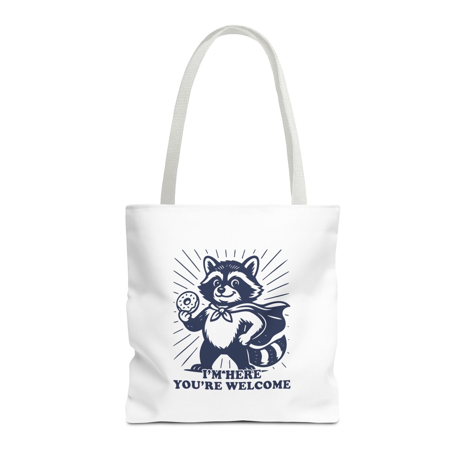 Im Here Youre Welcome Funny Raccoon Cartoon Design- Tote Bag - Image 5