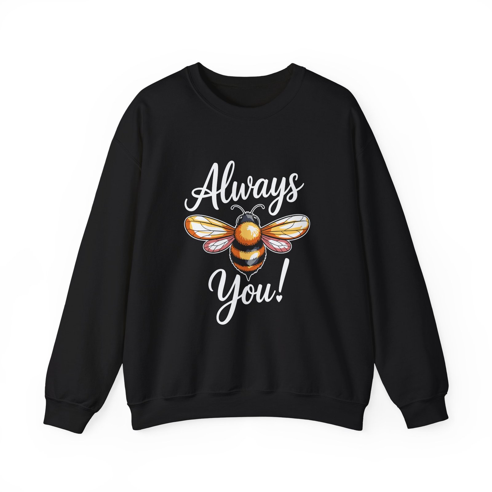 Cute Bee Illustration with Inspirational Always You Quote - Sweatshirt