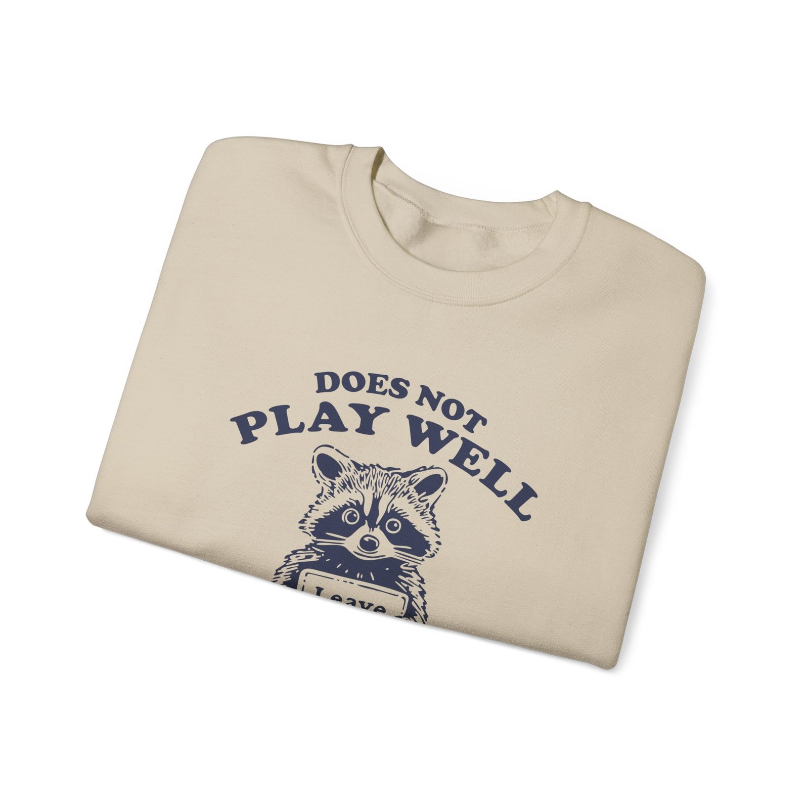Does Not Play Well With Others Funny Raccoon Illustration - Sweatshirt - Image 7