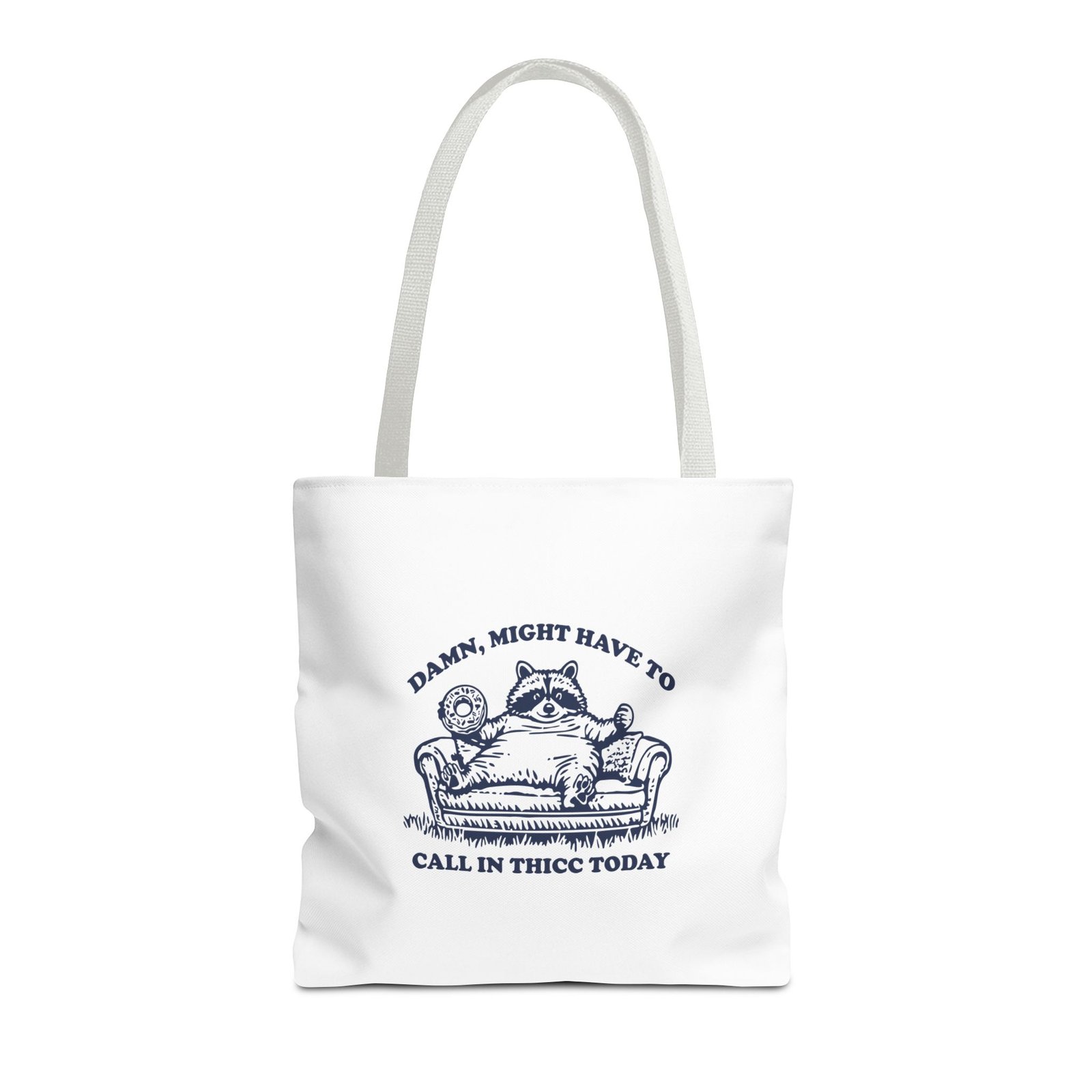 Funny Raccoon Saying Might Have To Call in Thicc Today- Tote Bag - Image 5