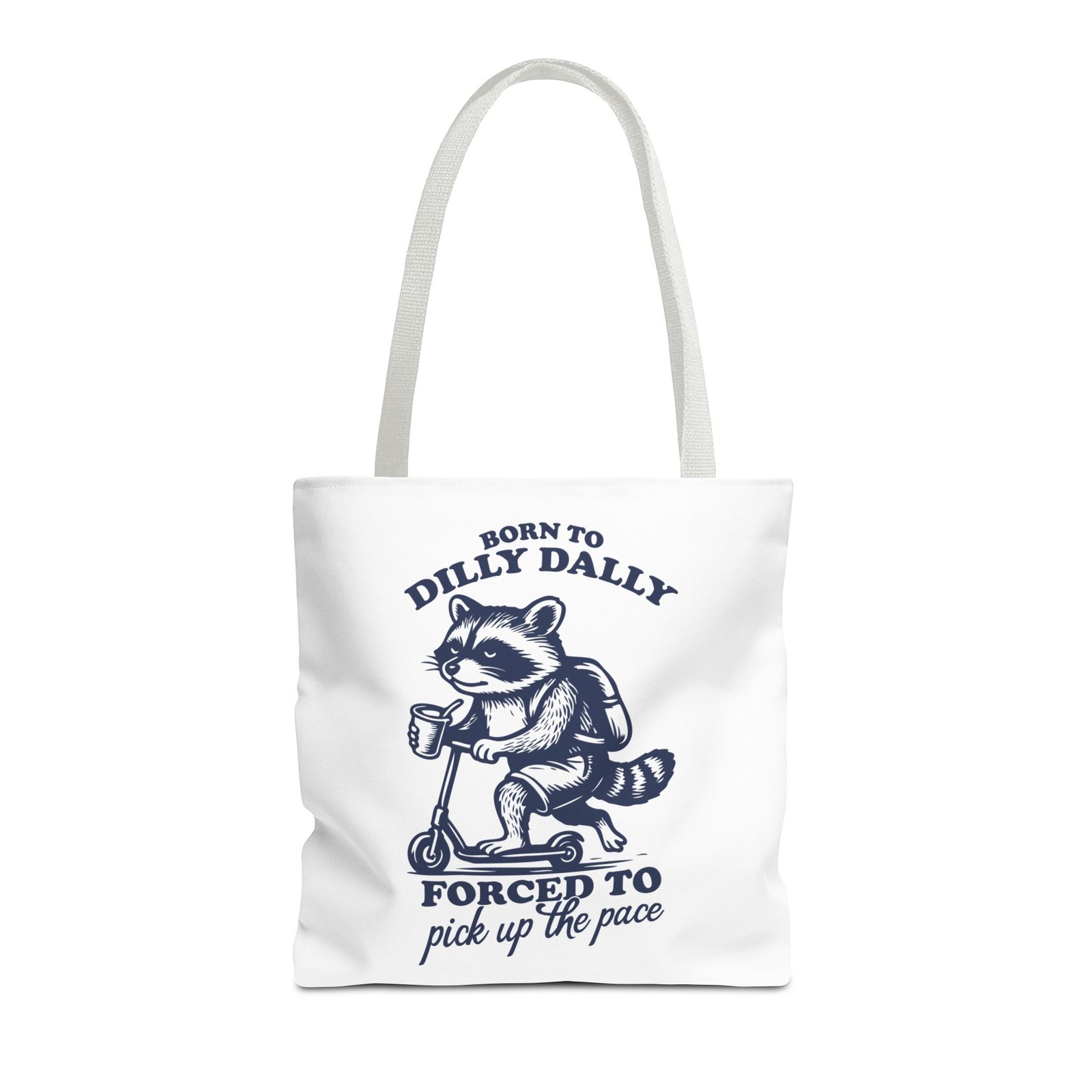 Born to Dilly Dally Funny Raccoon Illustration- Tote Bag - Image 5