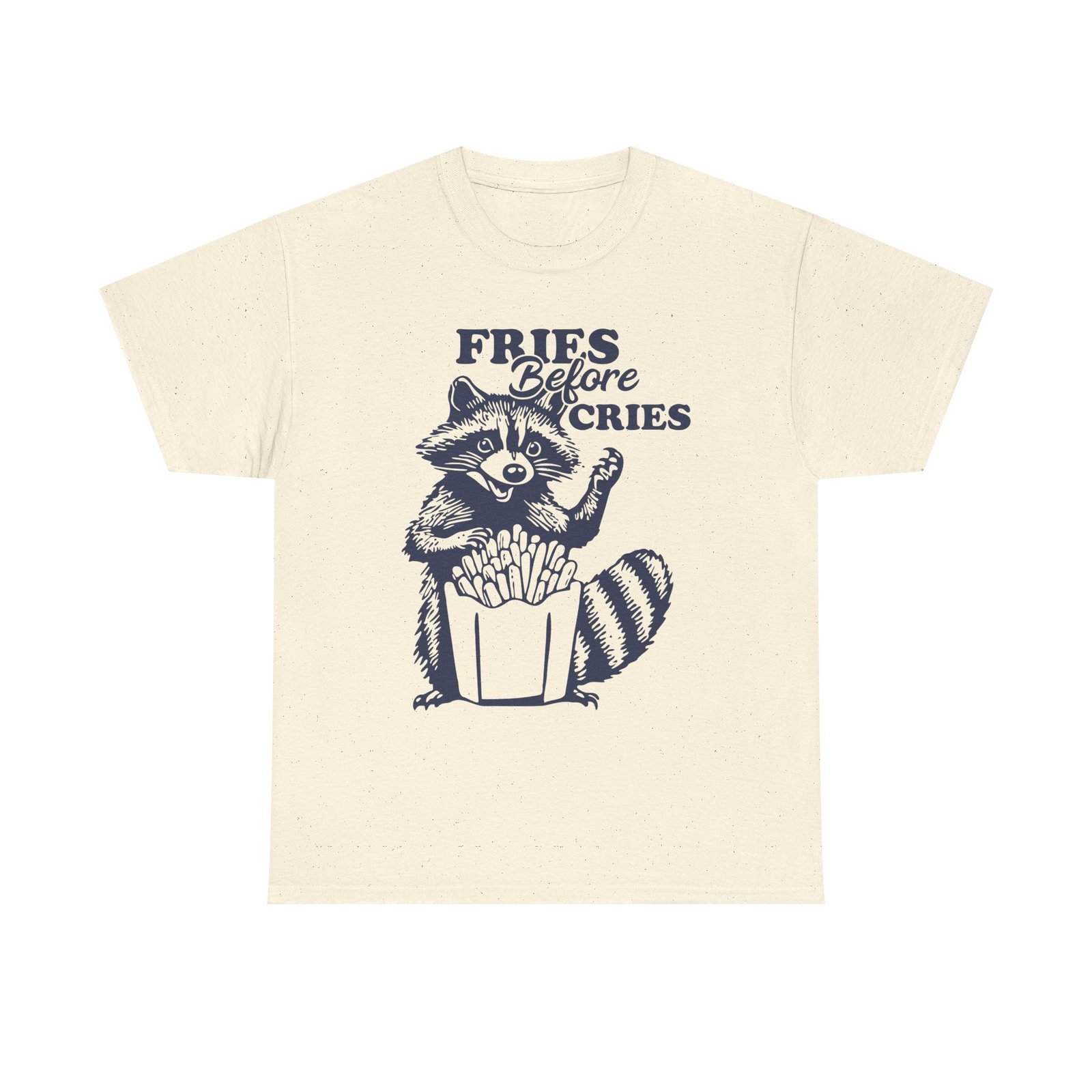 Funny Raccoon with Fries and Text Fries Before Cries- T-shirt - Image 5