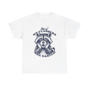 All of My Flabbers Are Gasted Funny Raccoon Illustration- T-shirt