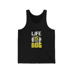 Life Is Better With Dog Inspirational Typography Design - Tank Top