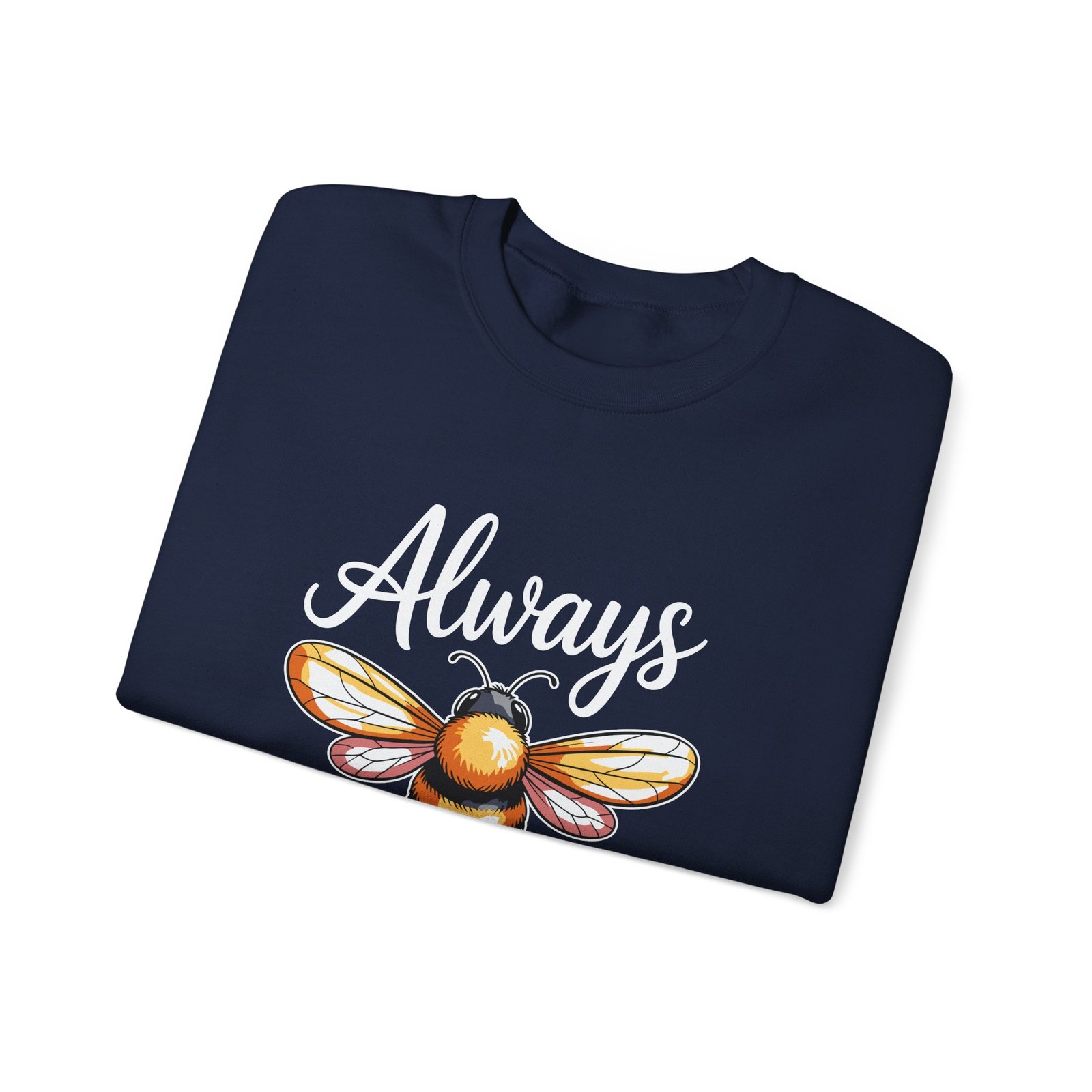 Cute Bee Illustration with Inspirational Always You Quote - Sweatshirt - Image 11