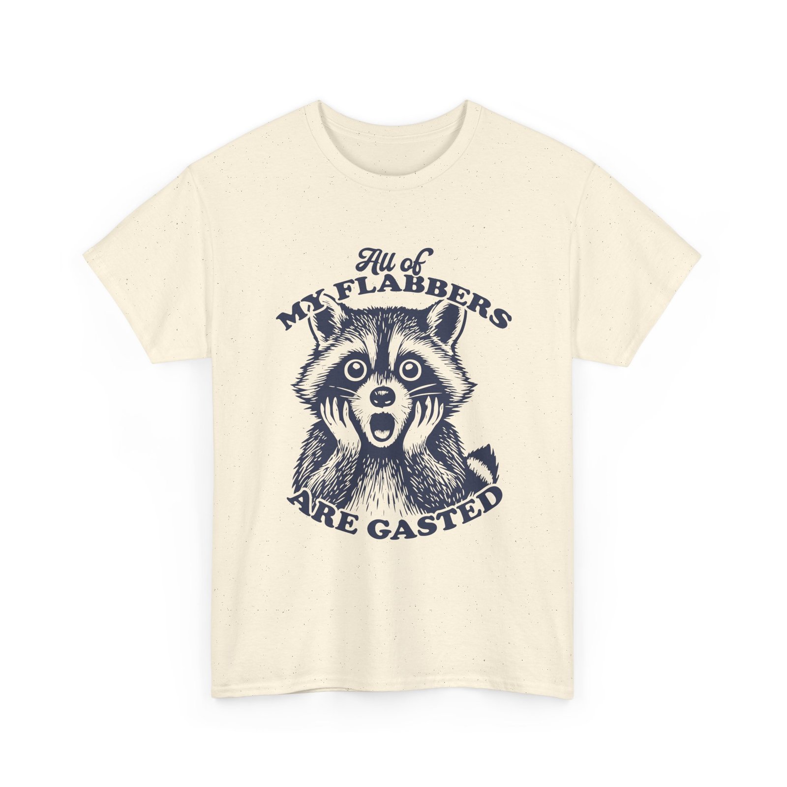 All of My Flabbers Are Gasted Funny Raccoon Illustration- T-shirt - Image 7