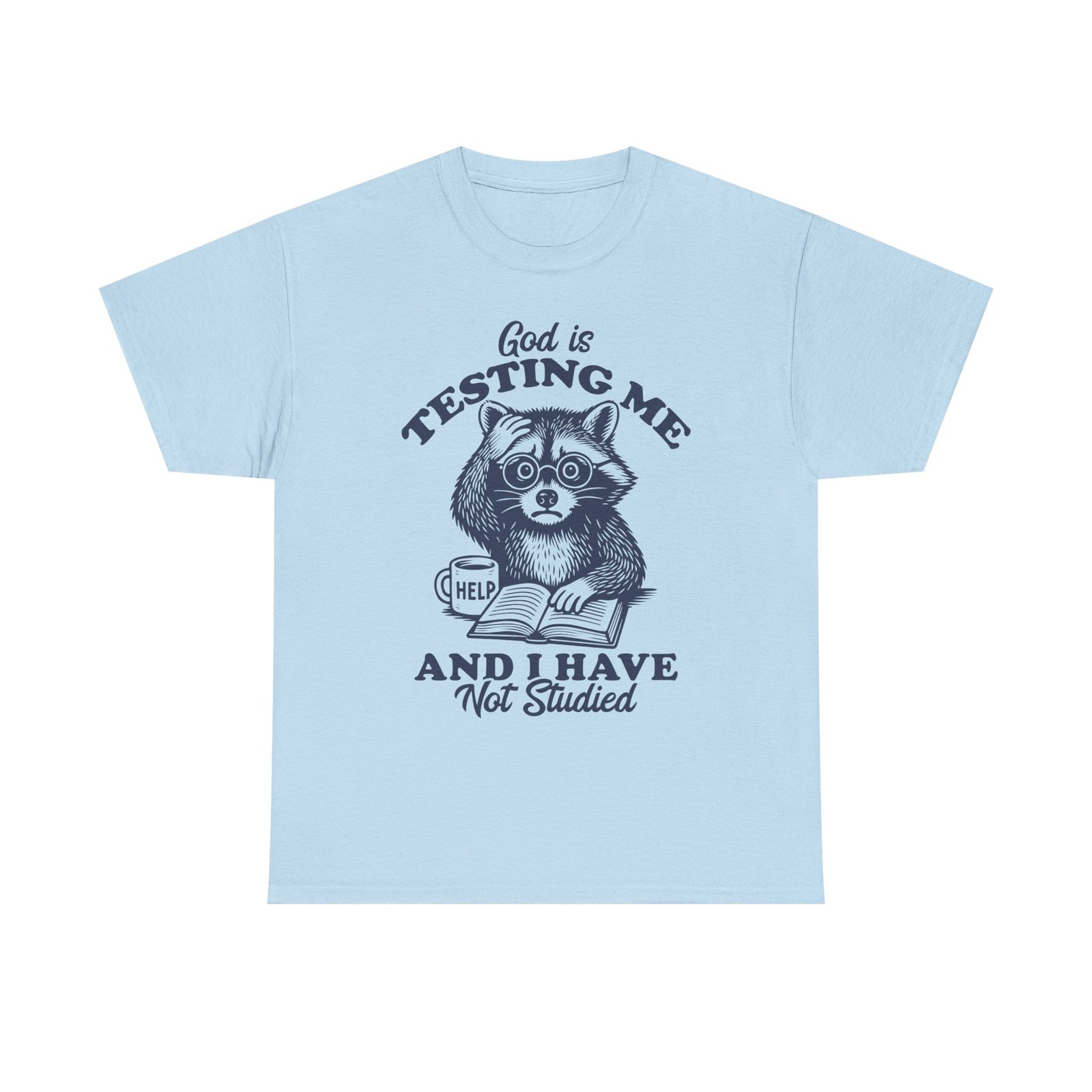 Funny Raccoon Design Saying God is Testing Me and I Have Not Studied- T-shirt - Image 9