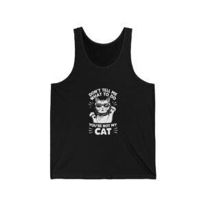 Don’t Tell Me What To Do Cat Attitude Graphic Design - Tank Top