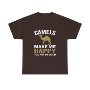 Camels Make Me Happy Funny Quote with Cute Cartoon Camel- T-shirt