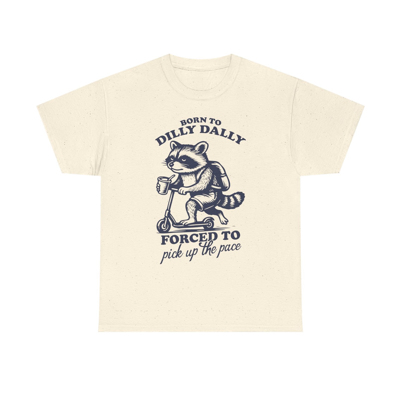 Born to Dilly Dally Funny Raccoon Illustration- T-shirt - Image 5