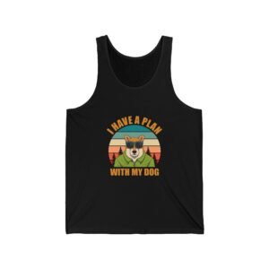 I Have A Plan With My Dog Funny Humorous Pet Lover Design - Tank Top