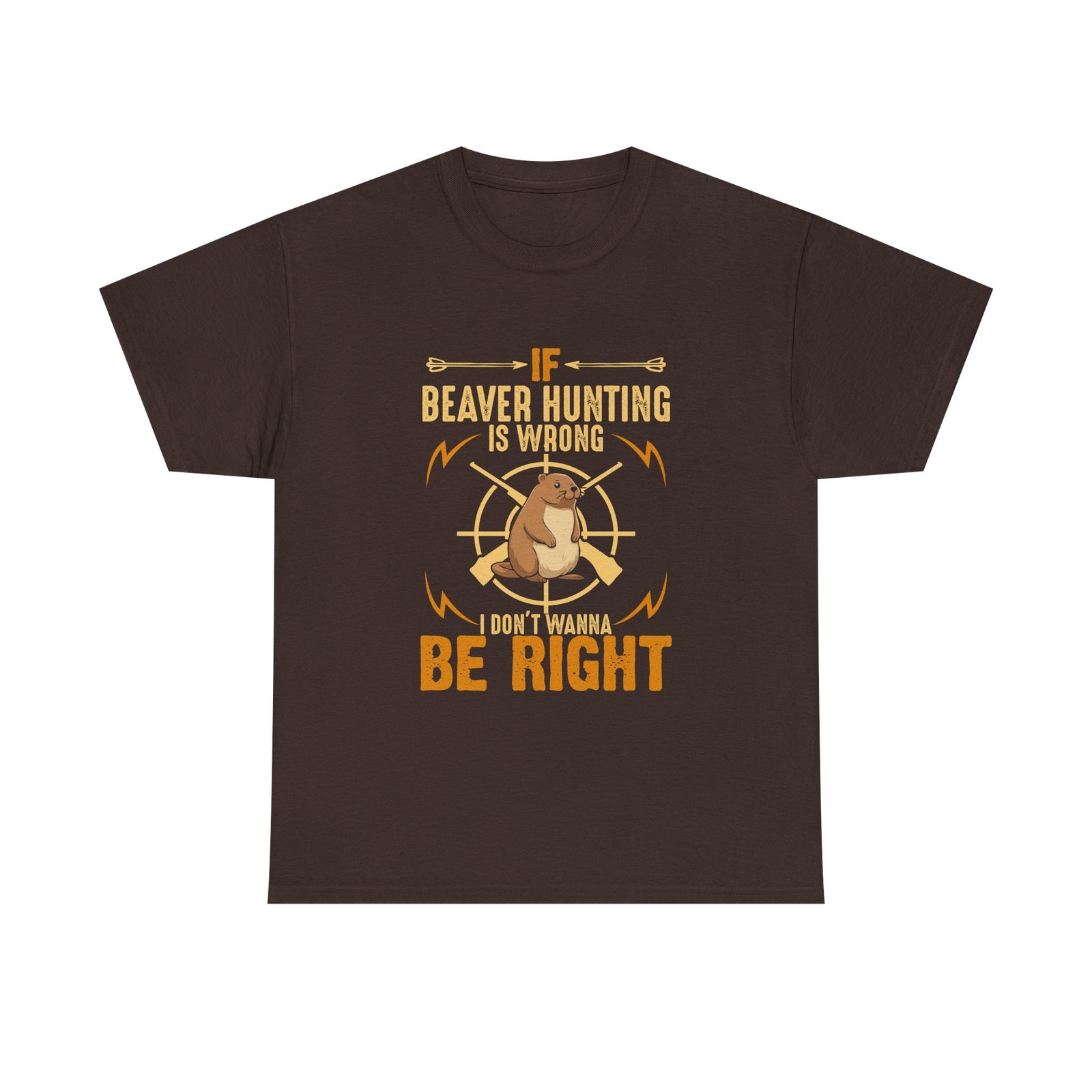 Funny Beaver Hunting Quote with Cartoon Beaver Graphic- T-shirt