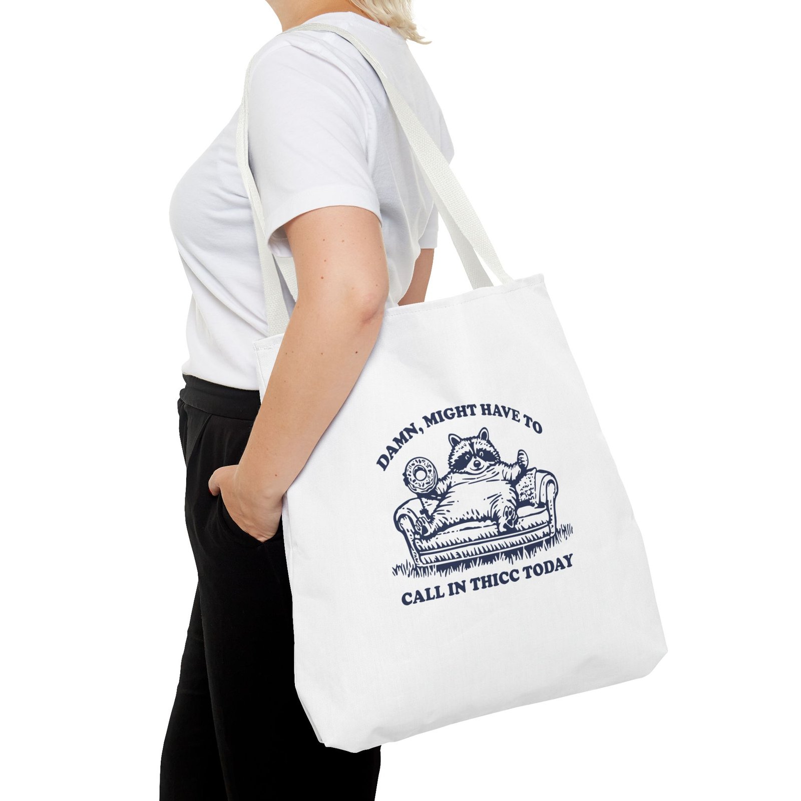 Funny Raccoon Saying Might Have To Call in Thicc Today- Tote Bag - Image 12