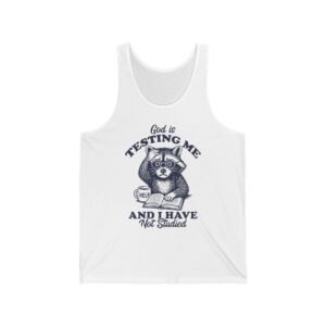 Funny Raccoon Design Saying God is Testing Me and I Have Not Studied - Tank Top