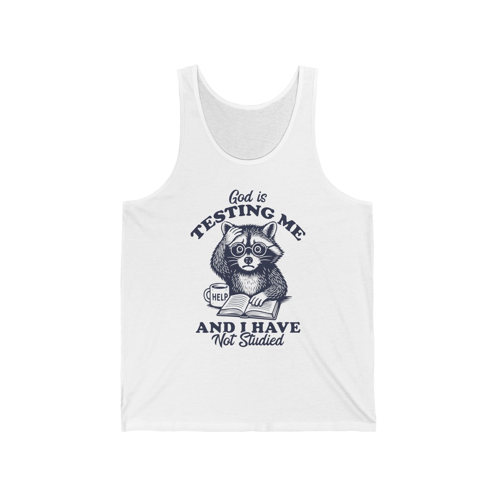 Funny Raccoon Design Saying God is Testing Me and I Have Not Studied - Tank Top