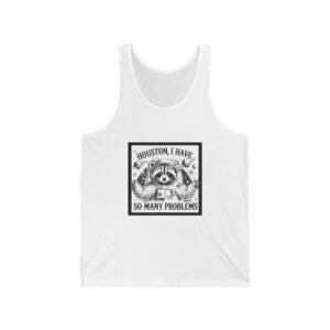 Houston I Have So Many Problems Black Raccoon Humor Design - Tank Top