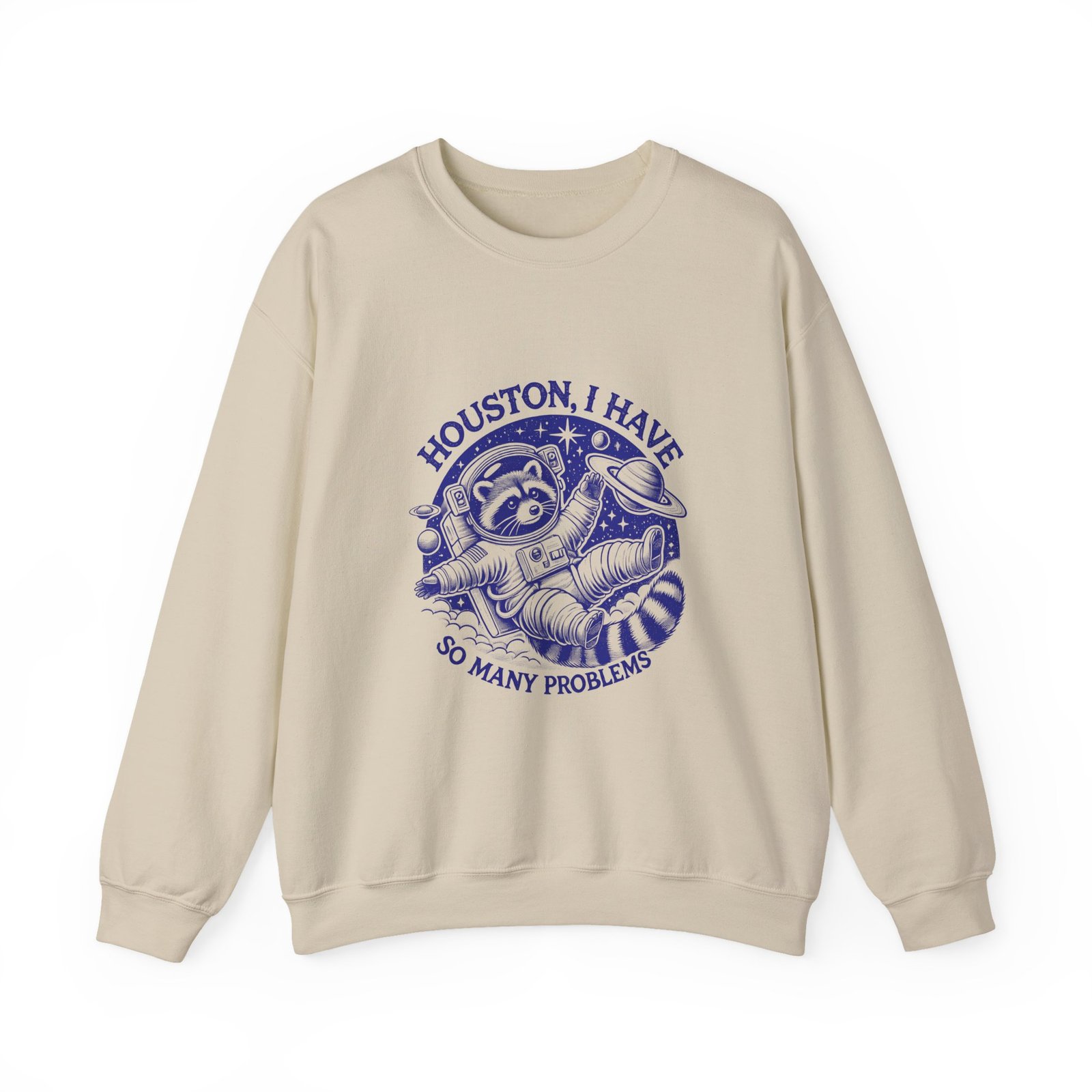 Houston I Have So Many Problems Blue Raccoon Illustration - Sweatshirt - Image 5