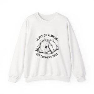 A Bit Of A Mess But Doing My Best Black Rabbit Chilling Design - Sweatshirt