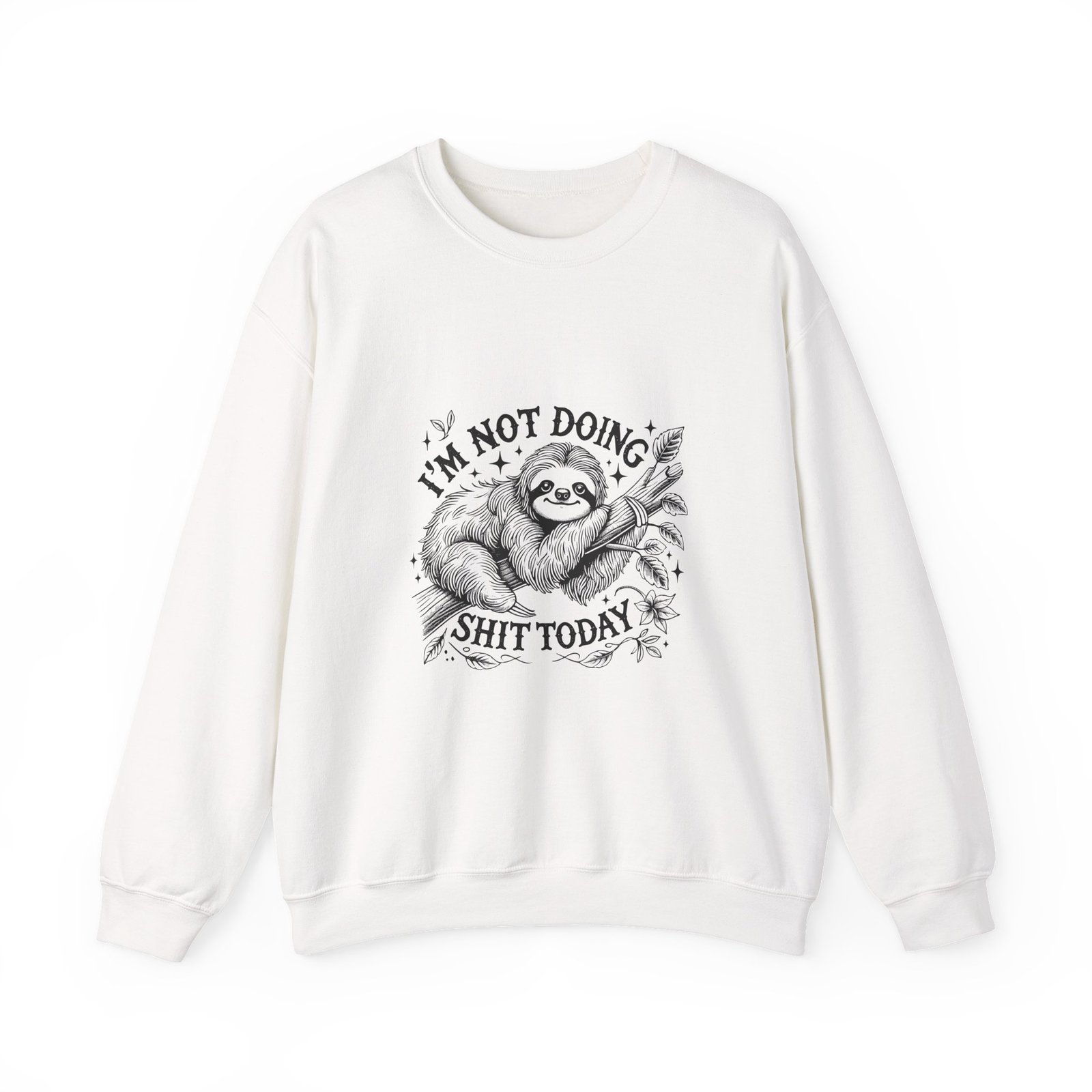 I’m Not Doing Shit Today Black Sloth Lazy Design - Sweatshirt