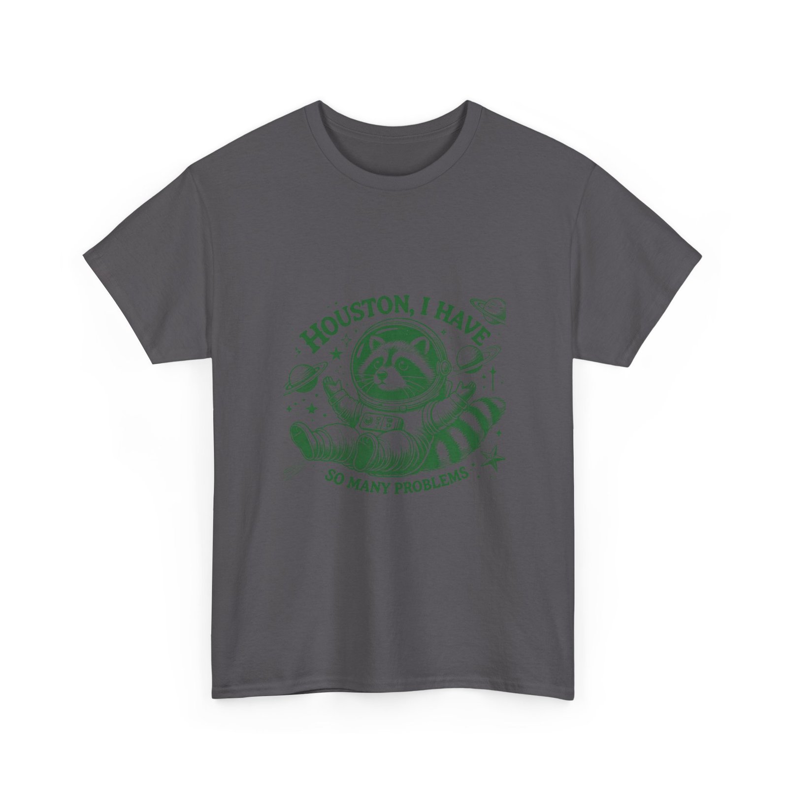 Houston I Have So Many Problems Green Raccoon Funny Design - T-shirt - Image 7