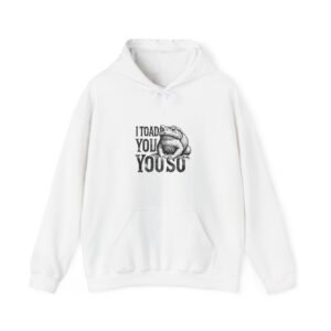 I Toad You So Funny Black Frog Pun Design - Hoodie