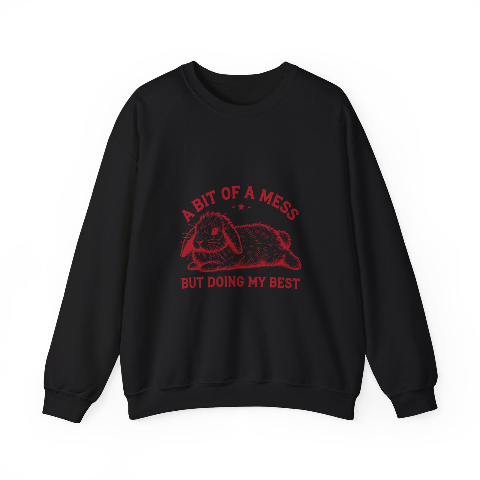 Red Rabbit Cartoon with "A Bit Of A Mess But Doing My Best" Quote - Sweatshirt