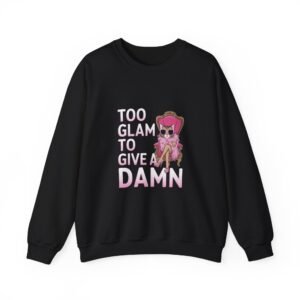 Too Glam To Give A Damn Bold Glitter Typography - Sweatshirt
