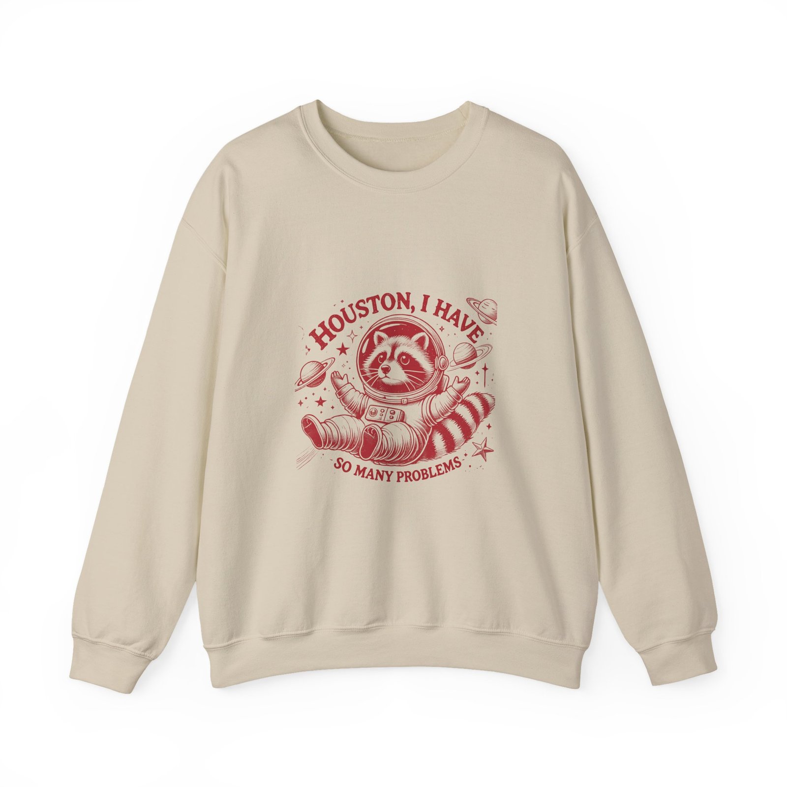 Houston I Have So Many Problems Red Raccoon Funny Design - Sweatshirt - Image 5