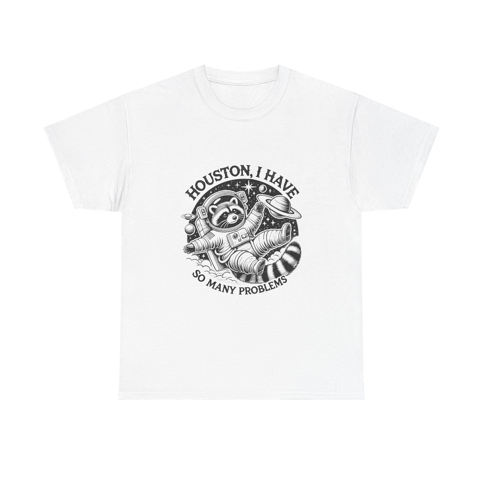 Houston I Have So Many Problems Black Raccoon Design - T-shirt