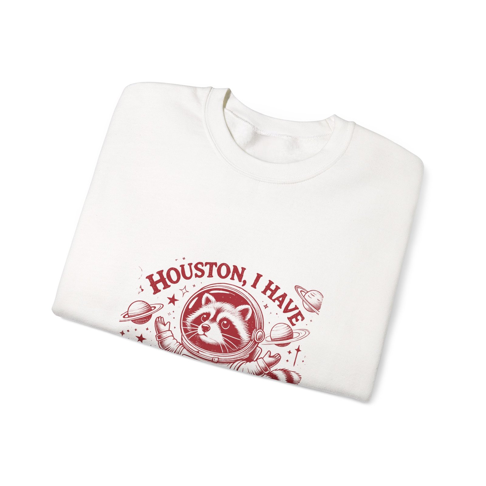 Houston I Have So Many Problems Red Raccoon Funny Design - Sweatshirt - Image 3