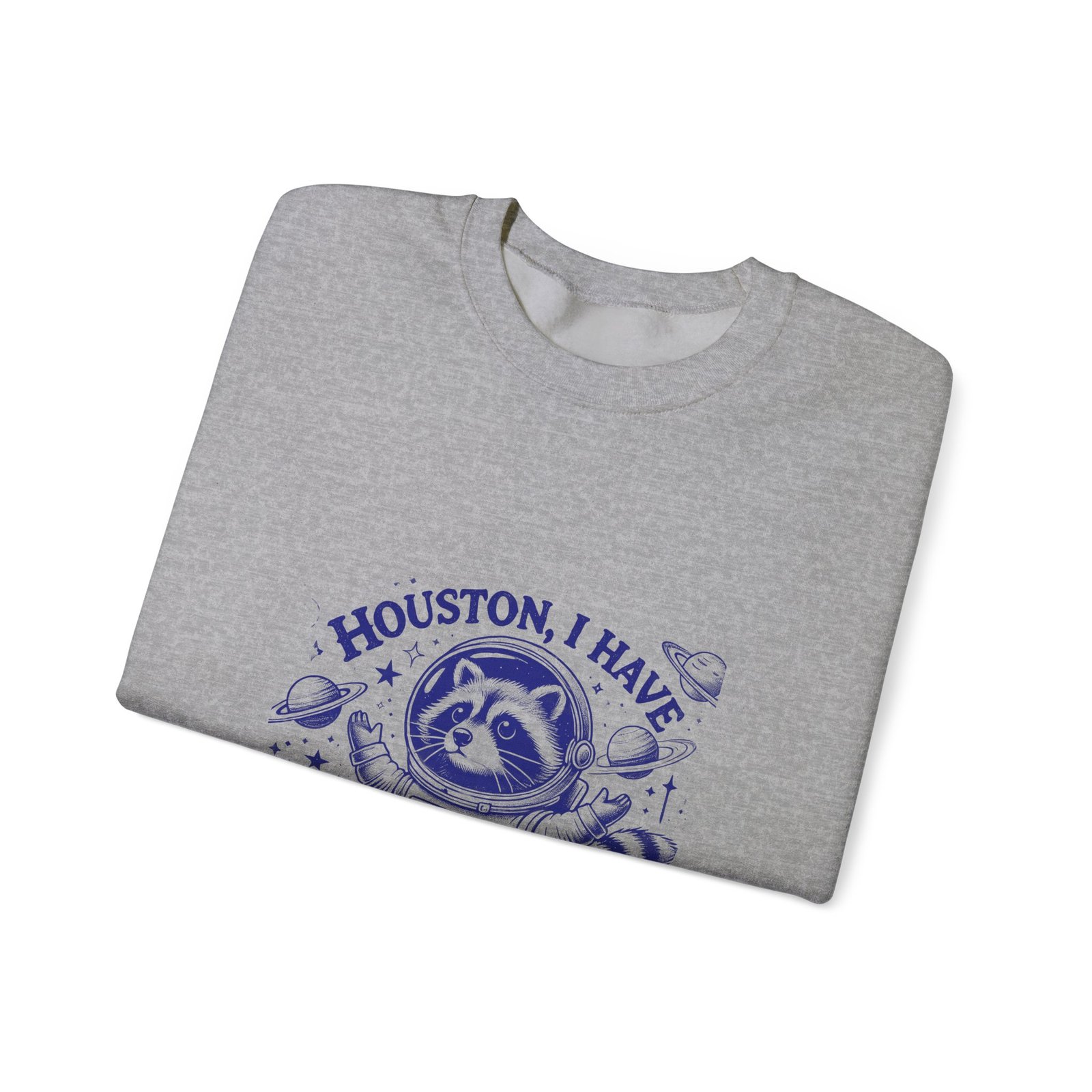 Houston I Have So Many Problems Blue Raccoon Funny Graphic - Sweatshirt - Image 11