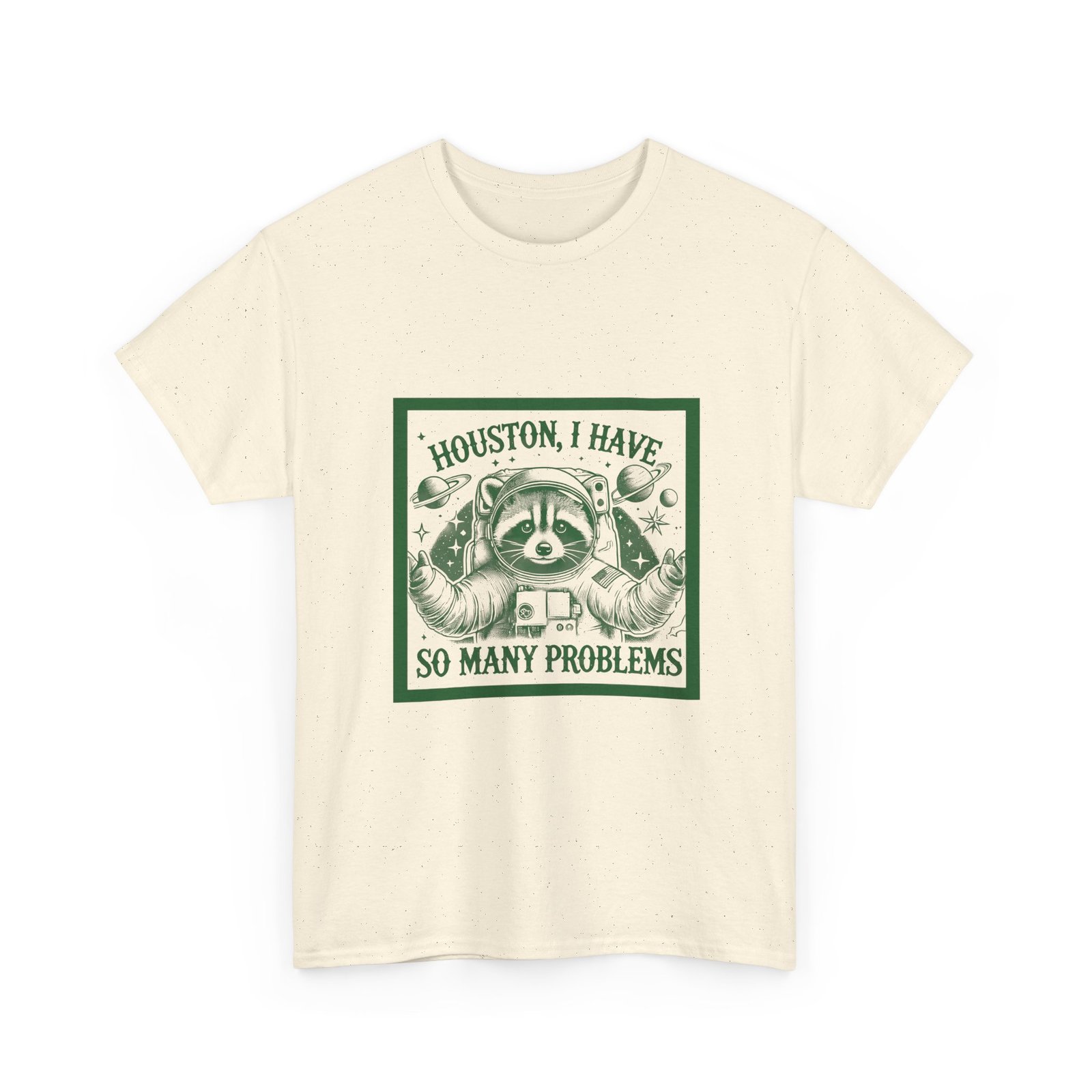 Houston I Have So Many Problems Green Raccoon In Space Artwork - T-shirt - Image 7
