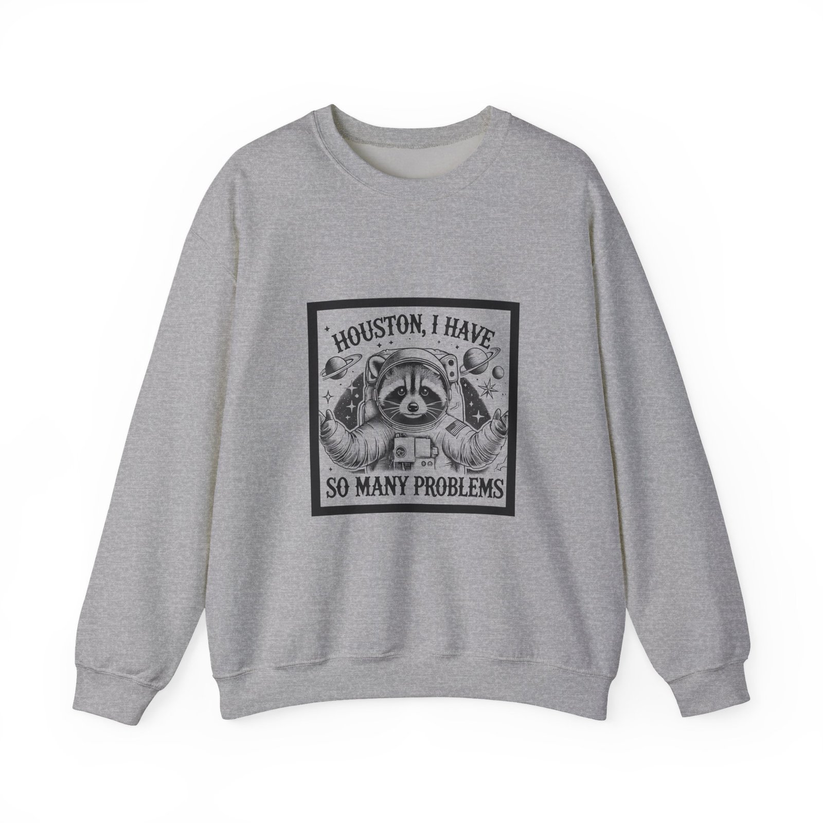 Houston I Have So Many Problems Black Raccoon Humor Design - Sweatshirt - Image 9