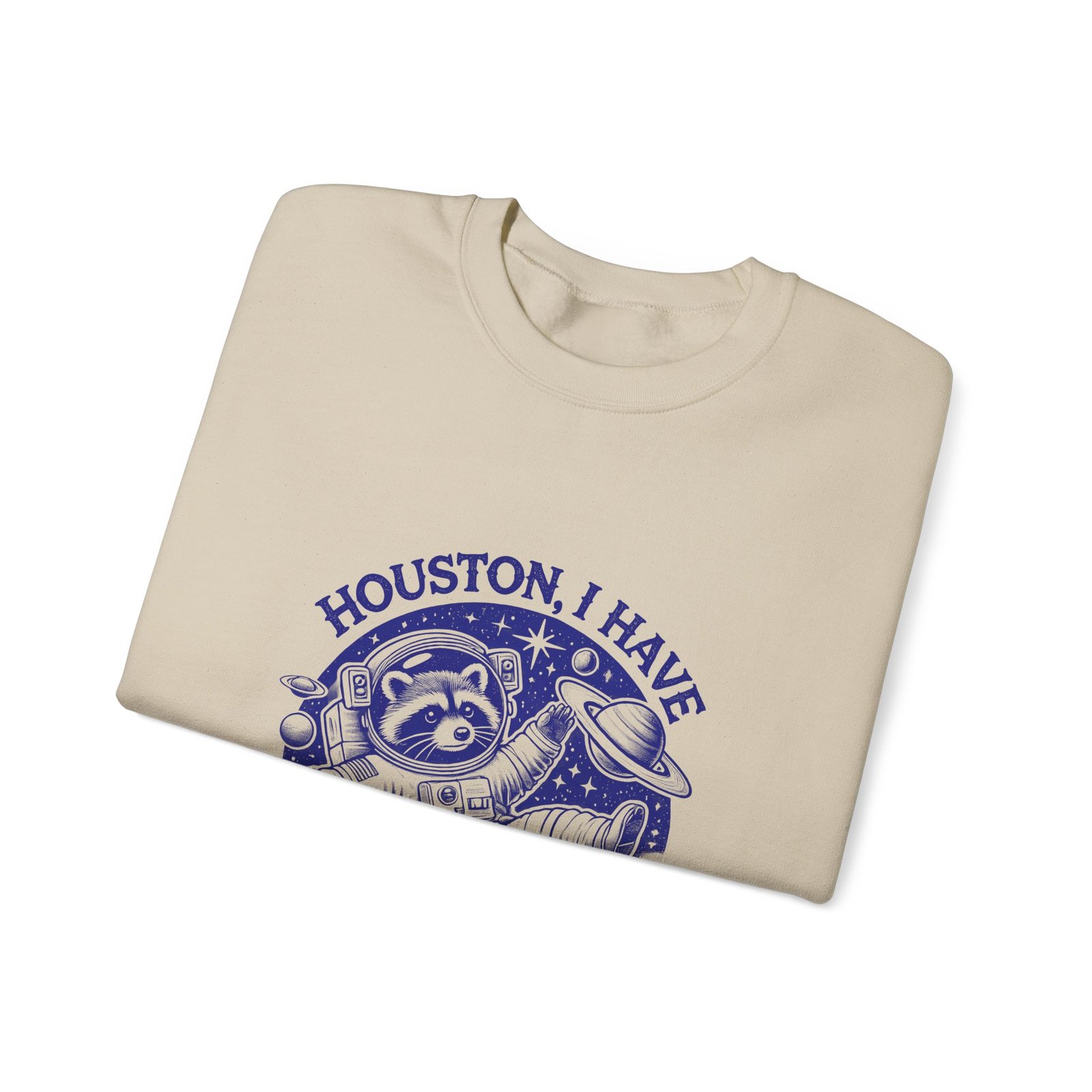Houston I Have So Many Problems Blue Raccoon Illustration - Sweatshirt - Image 7
